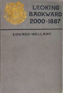 Books That Were Eerily Correct About the Future: Looking Backward by Edward Bellamy
