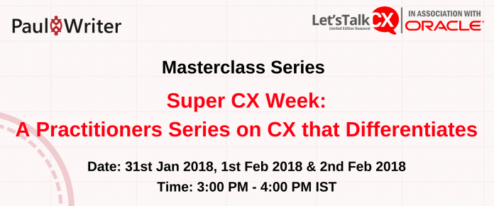 Super CX Week - A Practitioners Series on CX that Differentiates Super CX Week - A Practitioners Series on CX that Differentiates