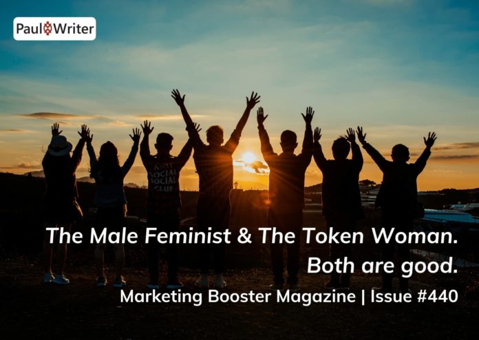 The Male Feminist & The Token Woman. Both are good.