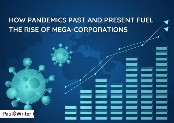 How pandemics past and present fuel the rise of mega-corporations How pandemics past and present fuel the rise of mega-corporations