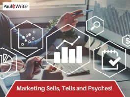Marketing Sells, Tells and Psyches!