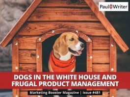 Dogs in the White House and frugal product management