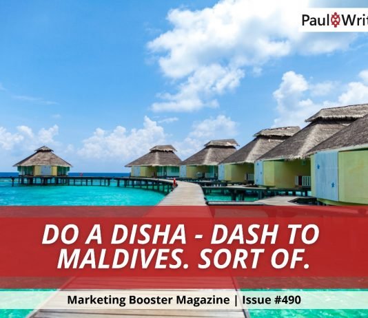 Do a Disha - Dash to Maldives. Sort of.