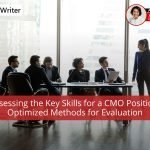 CMO JD: What should a Job Description look for Assessing key skills for a CMO position using optimized evaluation methods in a tech firm