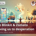 Are Blinkit & Zomato driving us to desperation