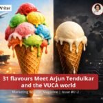 31 flavours Meet Arjun Tendulkar and the VUCA world